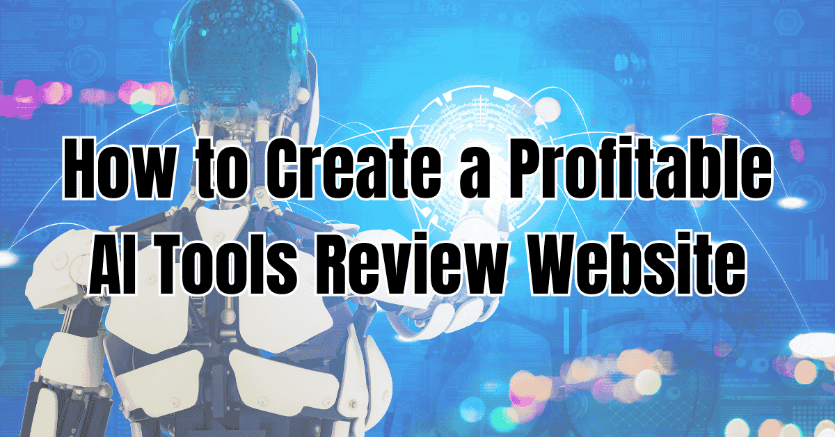 Read more about the article AI Blog Monetization: How to Create a Profitable AI Tools Review Website